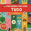 Booksmile Conhecimento > O Meu Primeiro Livro Sobre Tudo