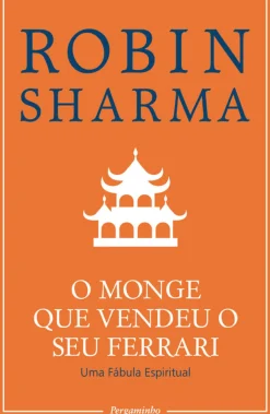 Pergaminho Desenvolvimento Pessoal > O Monge que Vendeu o seu Ferrari de Robin Sharma