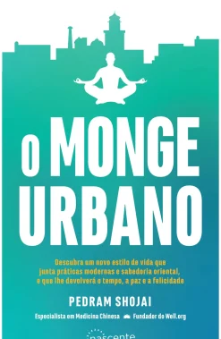 Sale Nascente O Monge Urbano de Pedram Shojai - (3ª Edição)