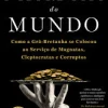 Vogais História E Política > O Mordomo do Mundo de Oliver Bullough