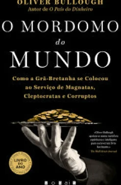 Vogais História E Política > O Mordomo do Mundo de Oliver Bullough