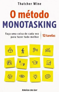 Ideias De Ler Desenvolvimento Pessoal > O Método Monotasking de Thatcher Wine
