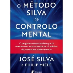 Albatroz Espiritualidade > O Método Silva de Controlo Mental de José Silva