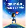 Minutos De Leitura Literatura Infantil > O Mundo Dentro de Mim de Harriet Evans