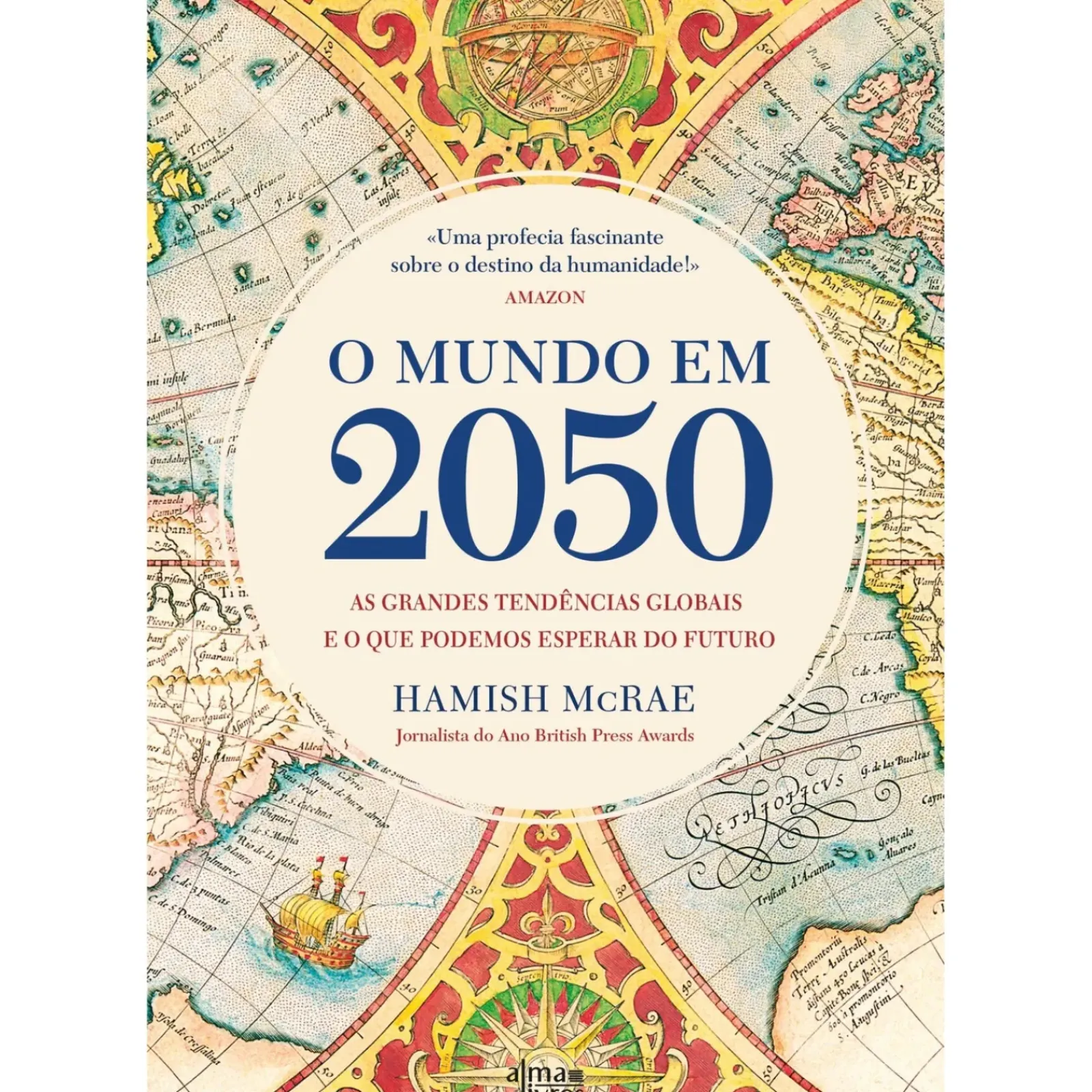 Alma Dos Livros História E Política > O Mundo em 2050 de Hamish McRae - As Grandes Tendências Globais e o que Podemos Esperar do Futuro