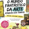 Booksmile Conhecimento > O Mundo Fantástico da Arte Através dos Tempos de Luís Ricardo Duarte - Procura, Descobre, Aprende