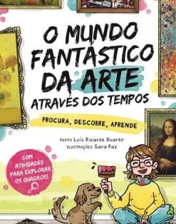 Booksmile Conhecimento > O Mundo Fantástico da Arte Através dos Tempos de Luís Ricardo Duarte - Procura, Descobre, Aprende