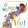 Porto Editora Literatura Infantil > O Mundo é Teu! de Lucy Rowland - Tu És Especial e Podes Ser o que Quiseres!