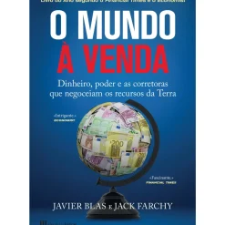 Casa Das Letras O Mundo à Venda de Javier Blas e Jack Farchy