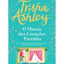Clearance Quinta Essência O Museu dos Corações Partidos de Trisha Ashley