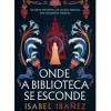 Hot Gailivro Onde a Biblioteca Se Esconde de Isabel Ibañez
