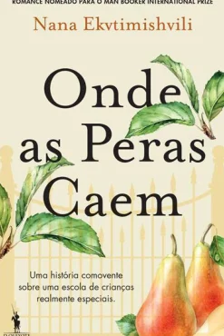 Dom Quixote Romance > Onde as Peras Caem de Nana Ekvtimishvili