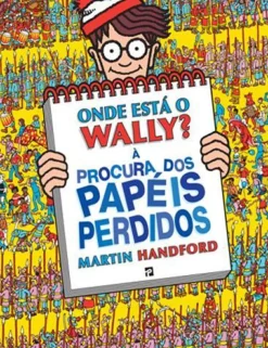 Presença Coleções Juvenis > Onde Está o Wally? - à Procura dos Papéis Perdidos de Martin Handford