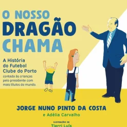 Outlet Contraponto O Nosso Dragão Chama de Jorge Nuno Pinto da Costa e Adélia Carvalho