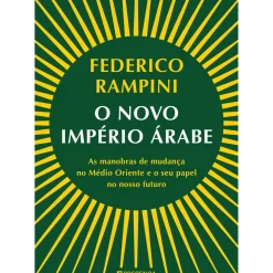 Presença História E Política > O Novo Império Árabe de Federico Rampini