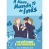 Note! Online O Novo Mundo da Inês - Influências e Influencers de Sara de Almeida Leite - Livro 3