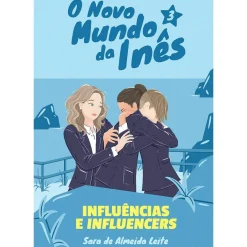 Note! Online O Novo Mundo da Inês - Influências e Influencers de Sara de Almeida Leite - Livro 3