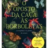 Sale Casa Das Letras O Oposto da Caça às Borboletas de Evanna Lynch