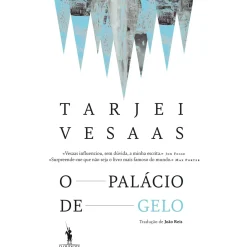 Dom Quixote Romance > O Palácio de Gelo de Tarjei Vesaas