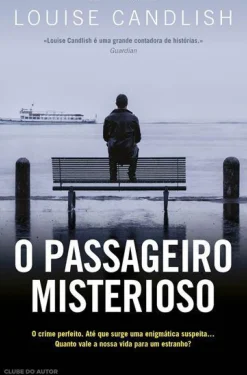 Clube Do Autor Romance > O Passageiro Misterioso de Louise Candlish