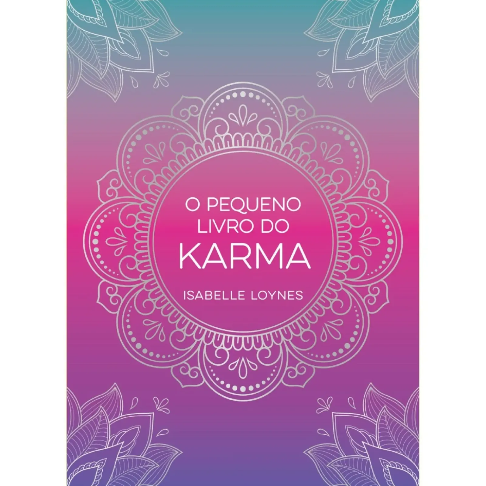 Zero A Oito Espiritualidade > O Pequeno Livro do Karma de Isabelle Loynes