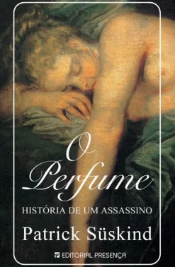 Presença Romance > O Perfume de Patrick Süskind - História de um Assassino
