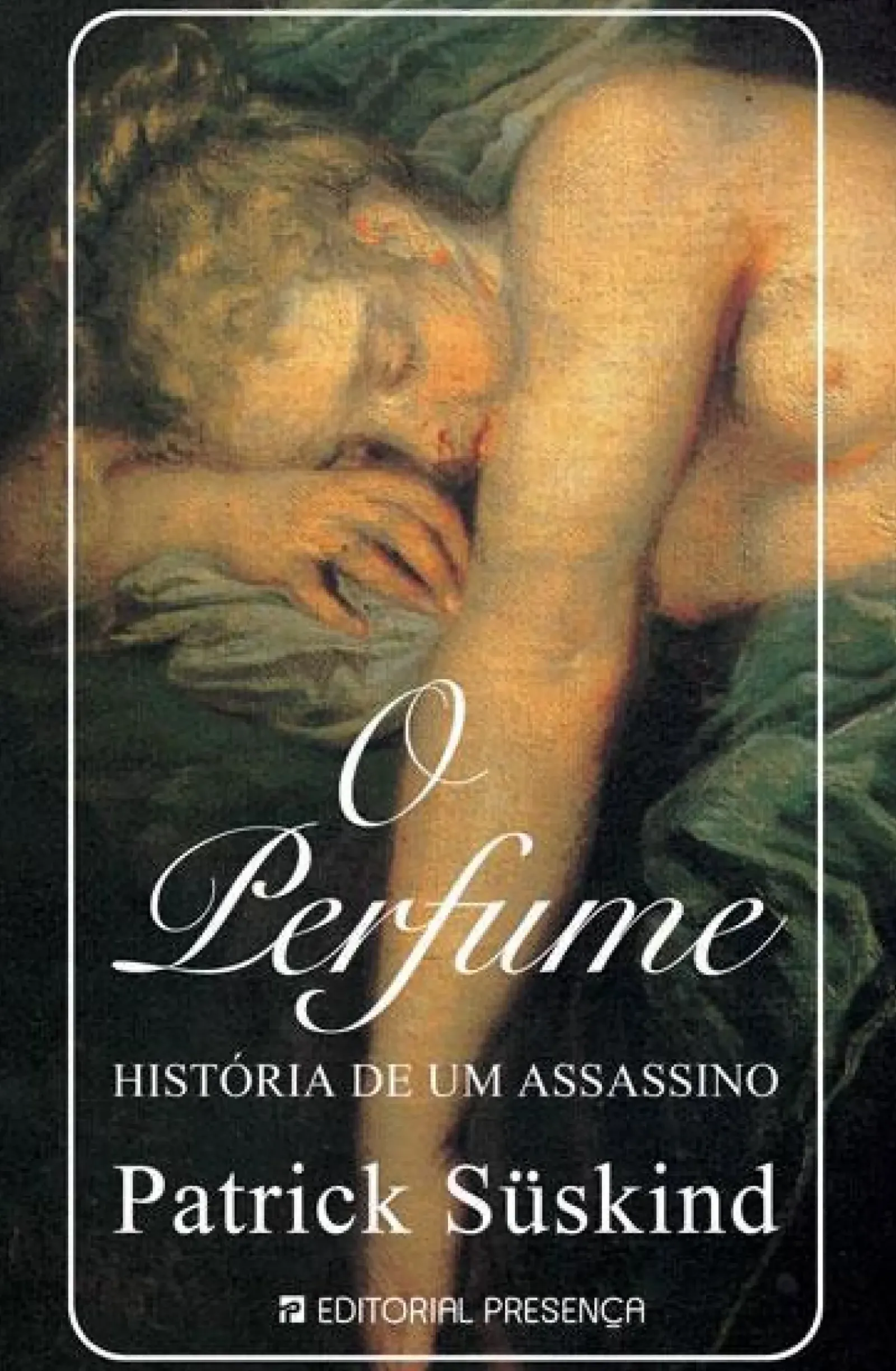 Presença Romance > O Perfume de Patrick Süskind - História de um Assassino