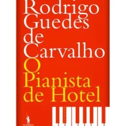 D.Quixote Romance > O Pianista de Hotel de Rodrigo Guedes de Carvalho