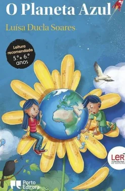 Porto Editora Literatura Juvenil > O Planeta Azul de Luísa Ducla Soares