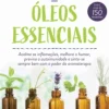 Nascente Saúde E Bem Estar > O Poder Curativo dos Óleos Essenciais de Eric Zielinski - Inclui Mais de 150 Receitas