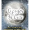 Albatroz Espiritualidade > O Poder da Lua de Yasmin Boland