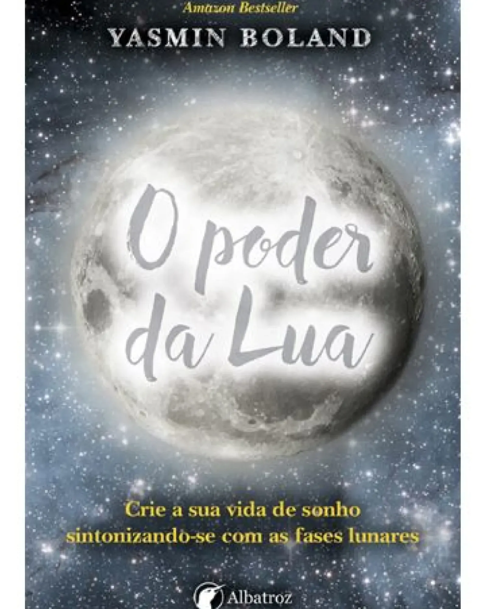 Albatroz Espiritualidade > O Poder da Lua de Yasmin Boland