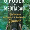 New Manuscrito O Poder da Meditação de Rute Caldeira - O Caminho de Regresso à Verdadeira Natureza