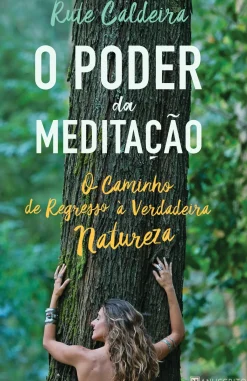 New Manuscrito O Poder da Meditação de Rute Caldeira - O Caminho de Regresso à Verdadeira Natureza