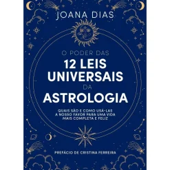 Estrela Polar Espiritualidade > O Poder das 12 Leis Universais da Astrologia de Joana Dias