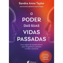 Outlet Albatroz O Poder das Suas Vidas Passadas de Sandra Anne Taylor
