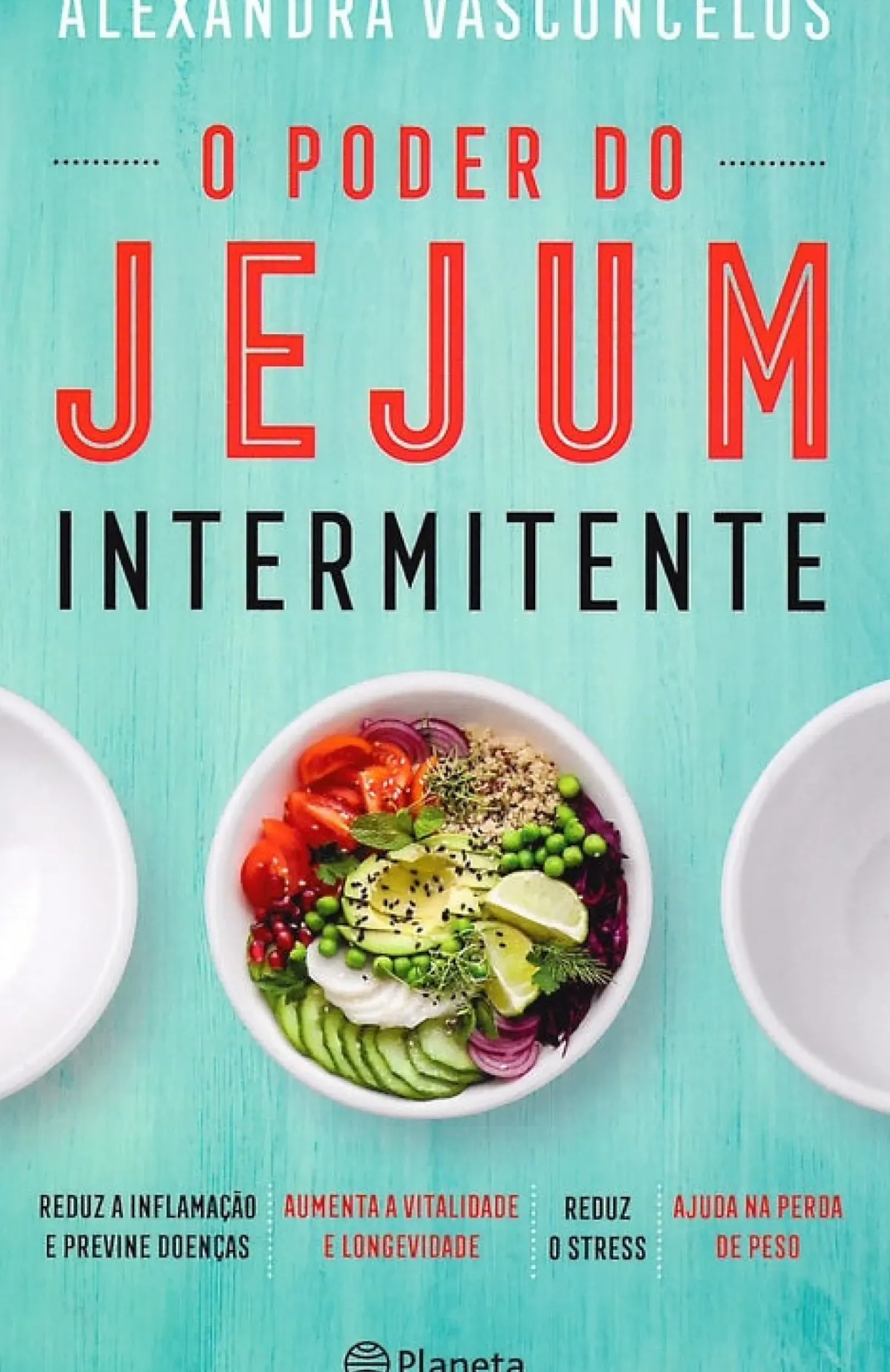 Online Editorial Planeta O Poder do Jejum Intermitente de Alexandra Vasconcelos