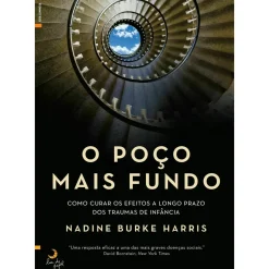 Lua De Papel Desenvolvimento Pessoal > O Poço Mais Fundo de Nadine Burke Harris