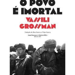 Dom Quixote Romance > O Povo é Imortal de Vassili Grossman