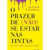 Discount Pergaminho O Prazer de (não) Se Estar nas Tintas de David R. Hamilton