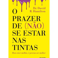 Discount Pergaminho O Prazer de (não) Se Estar nas Tintas de David R. Hamilton