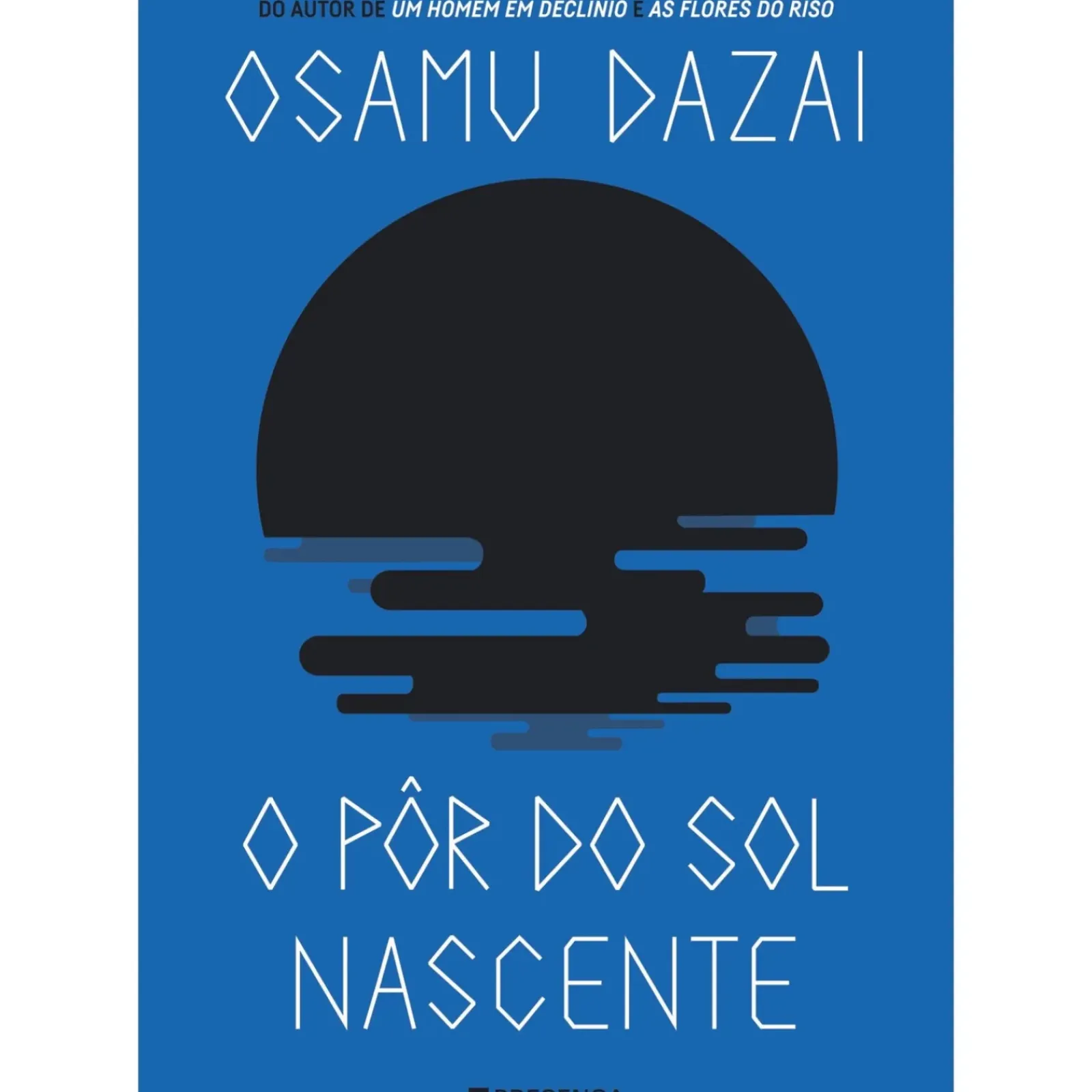 Presença Romance > O Pôr do Sol Nascente de Osamu Dazai