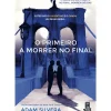New Topseller O Primeiro a Morrer no Final de Adam Silvera