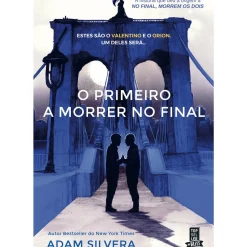 New Topseller O Primeiro a Morrer no Final de Adam Silvera