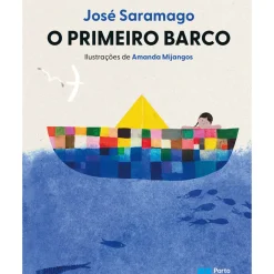 Porto Editora Literatura Infantil > O Primeiro Barco de José Saramago