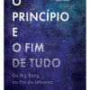 Clearance Vogais O Princípio e o Fim de Tudo de Paul Parsons - Do Big Bang ao Fim do Universo