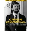 Dom Quixote Vidas Reais > O Príncipe da Democracia de Nuno Gonçalo Poças