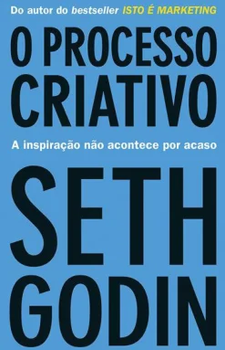 Ideias De Ler Técnicos > O Processo Criativo de Seth Godin