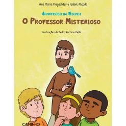 Caminho Literatura Juvenil > O Professor Misterioso de Ana Maria Magalhães e Isabel Alçada