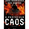 Planeta Policial > O Protocolo Caos de José Rodrigues dos Santos